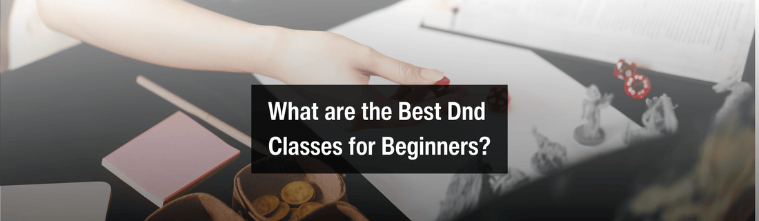 What are the best dnd classes for beginners?