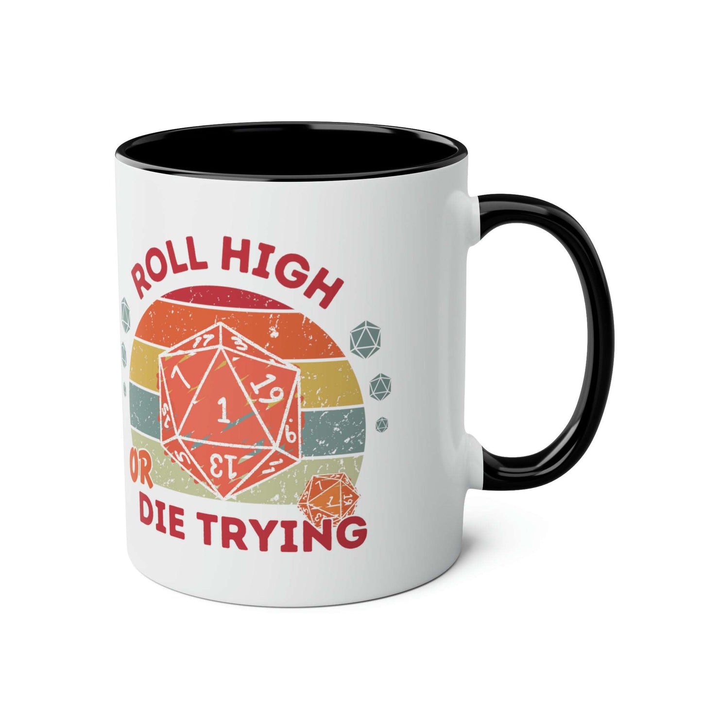 Dnd Mug Roll High Or Die Trying, Gift for DM or Table Top Game Player with Retro Polyhedral Dice Graphic