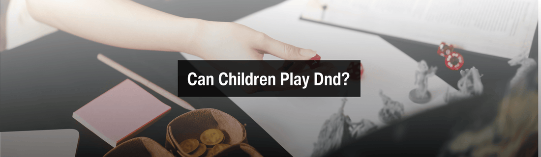 Can children play D&D dnd dungeons and dragons