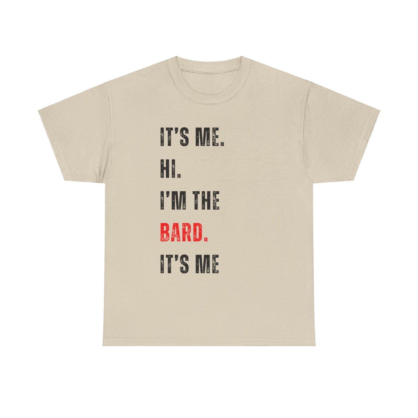 It's Me Hi, I'm The Bard It's Me T Shirt