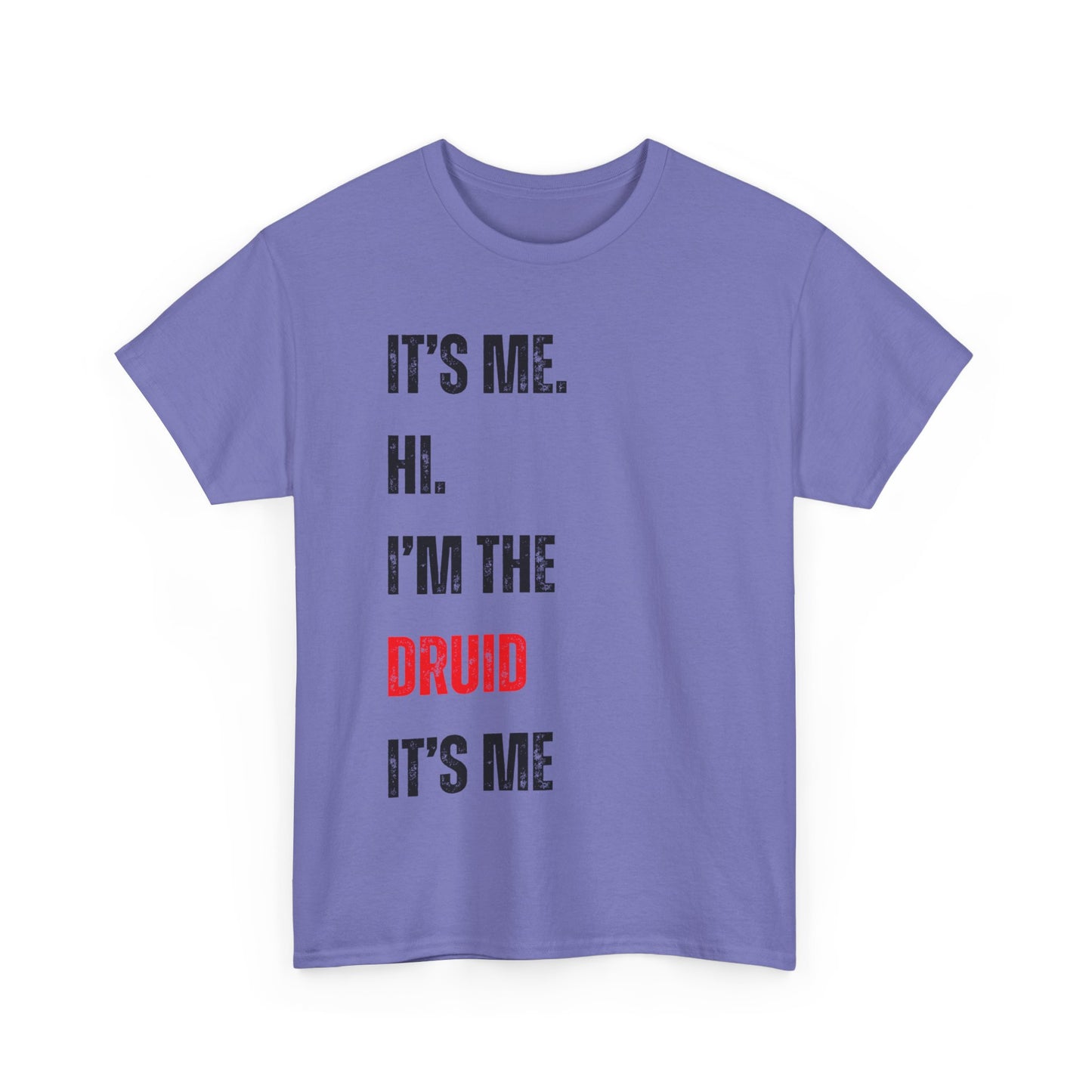 It's Me Hi. I'm The Druid It's Me. Dnd TShirt