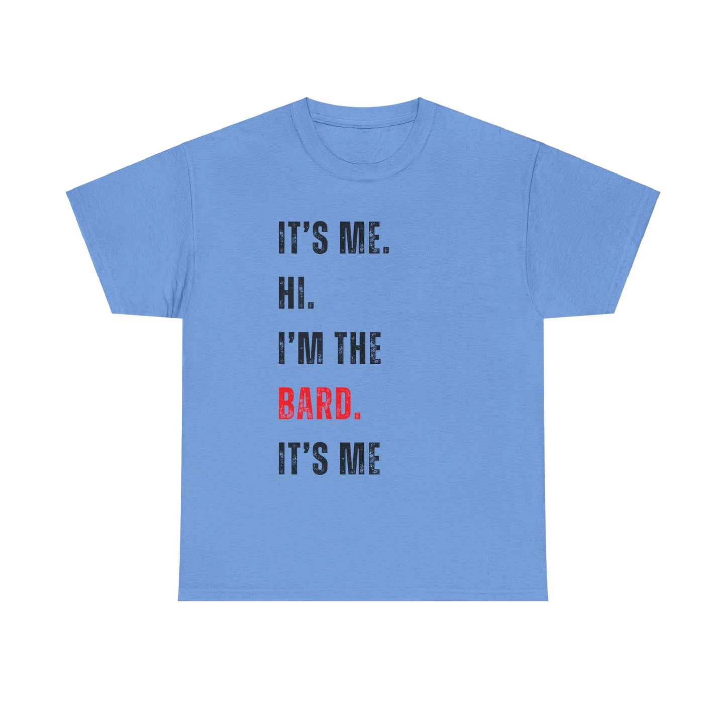 It's Me Hi, I'm The Bard It's Me T Shirt