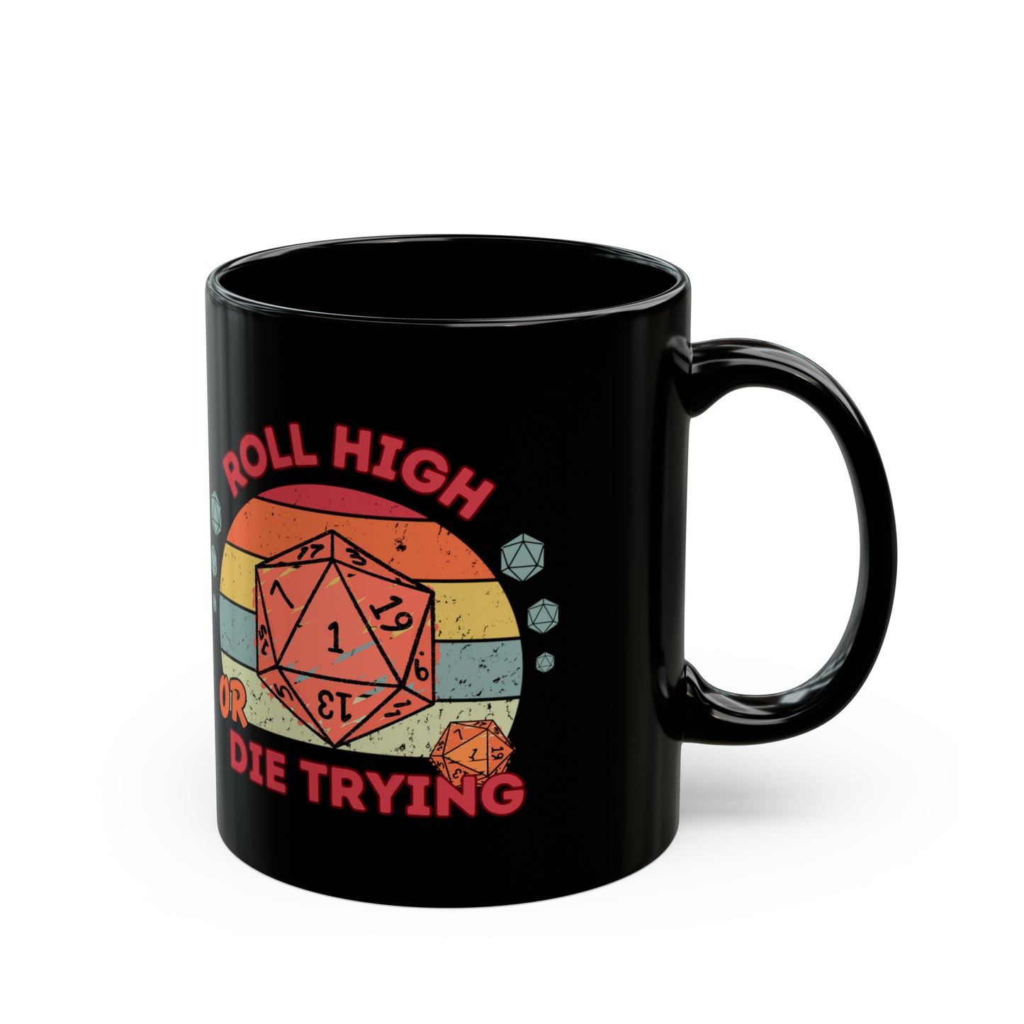 Dnd ou MTG Mug Roll High Or Die en essayant