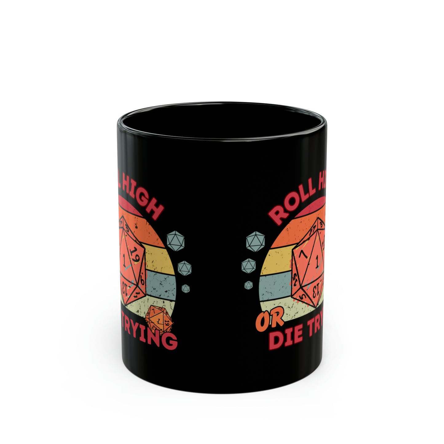 Dnd or MTG Mug Roll High Or Die Trying