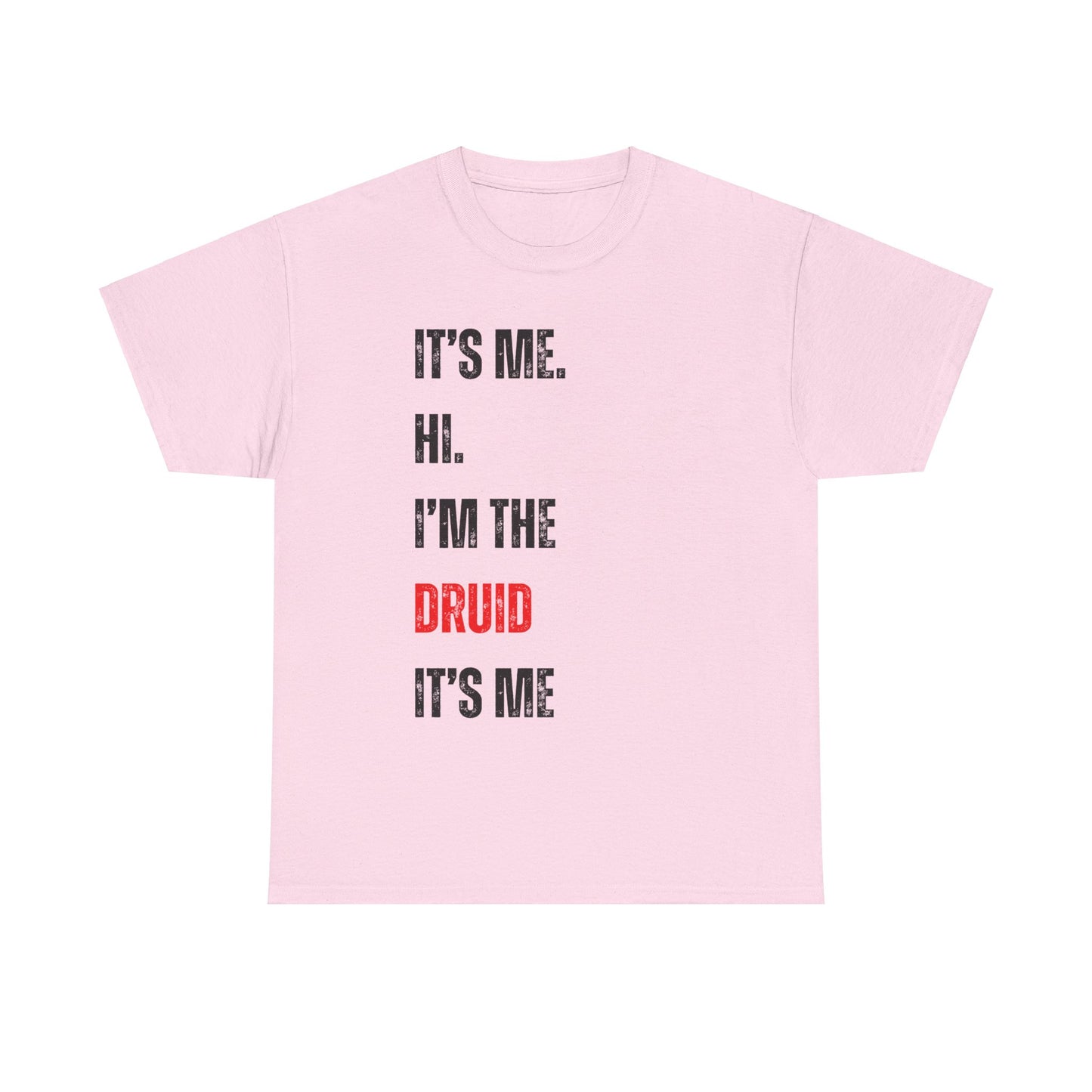 It's Me Hi. I'm The Druid It's Me. Dnd TShirt