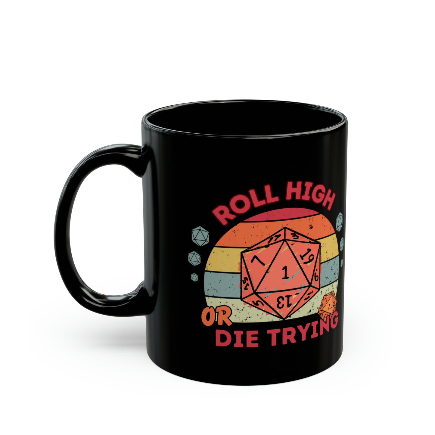 Dnd ou MTG Mug Roll High Or Die en essayant