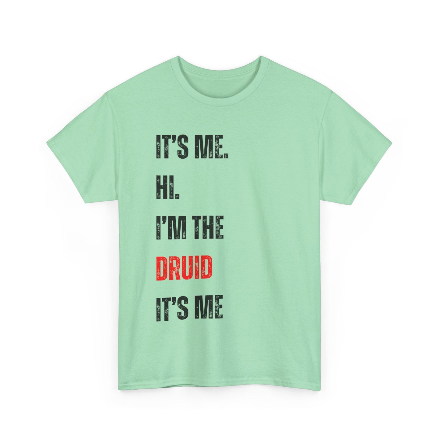 It's Me Hi. I'm The Druid It's Me. Dnd TShirt