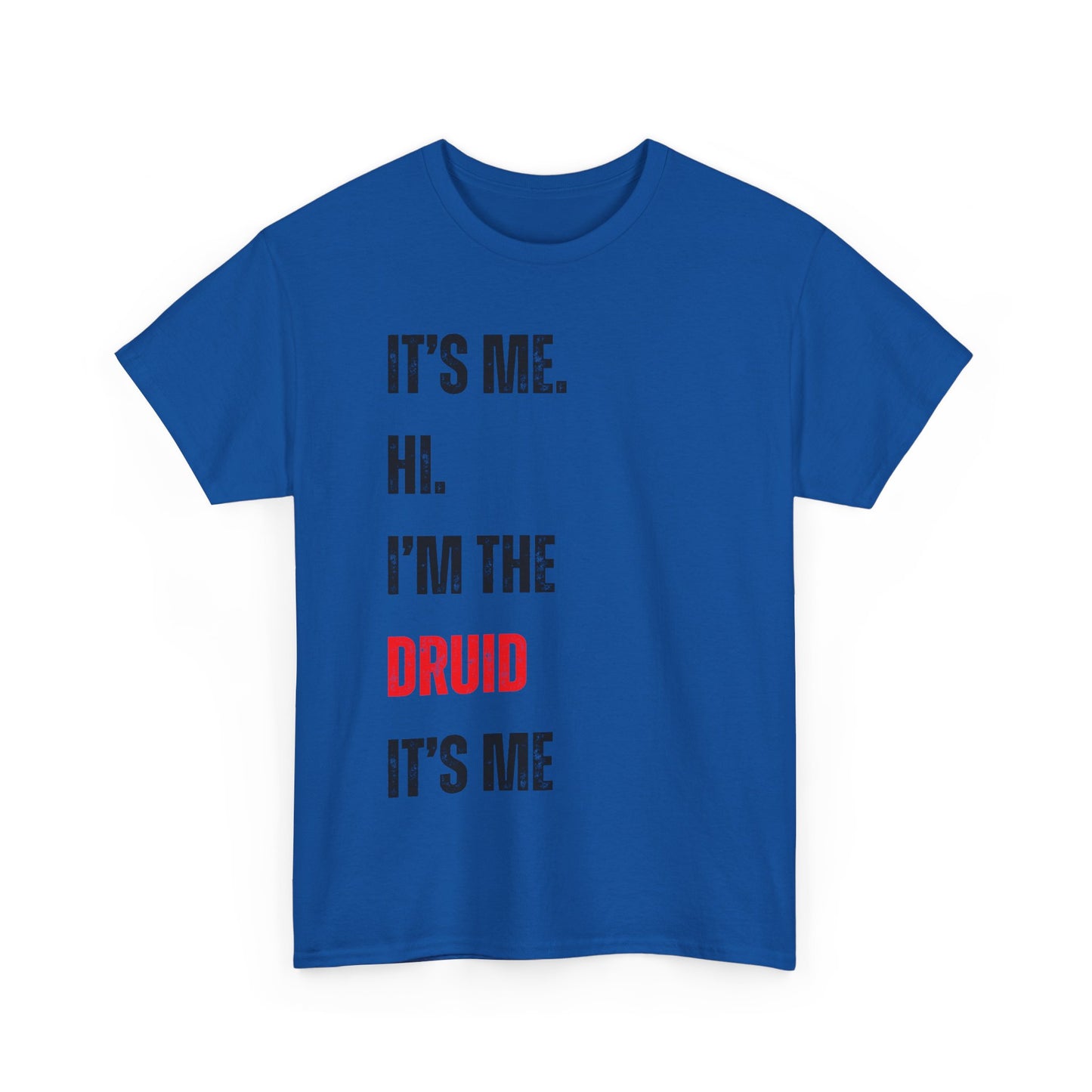 It's Me Hi. I'm The Druid It's Me. Dnd TShirt