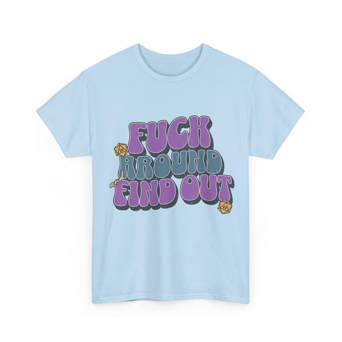 Dnd Shirt Fuck Around und finde heraus D20 Würfel T-Shirt