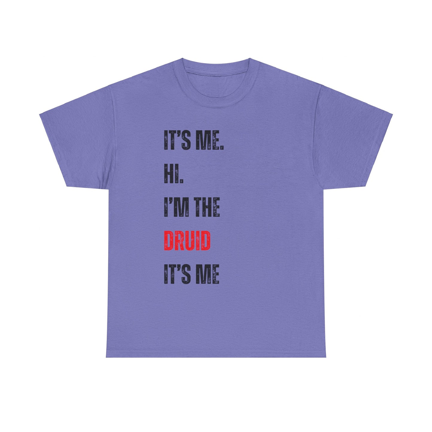 It's Me Hi. I'm The Druid It's Me. Dnd TShirt