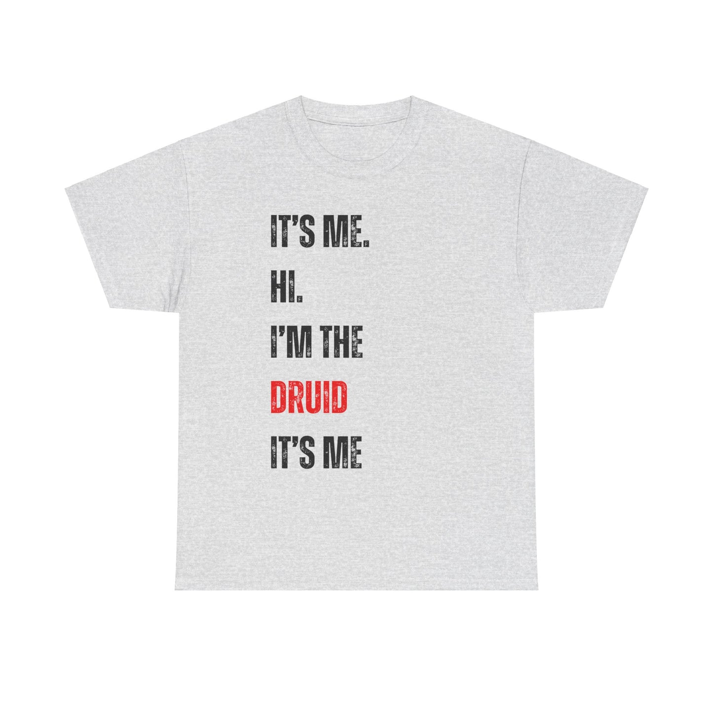 It's Me Hi. I'm The Druid It's Me. Dnd TShirt