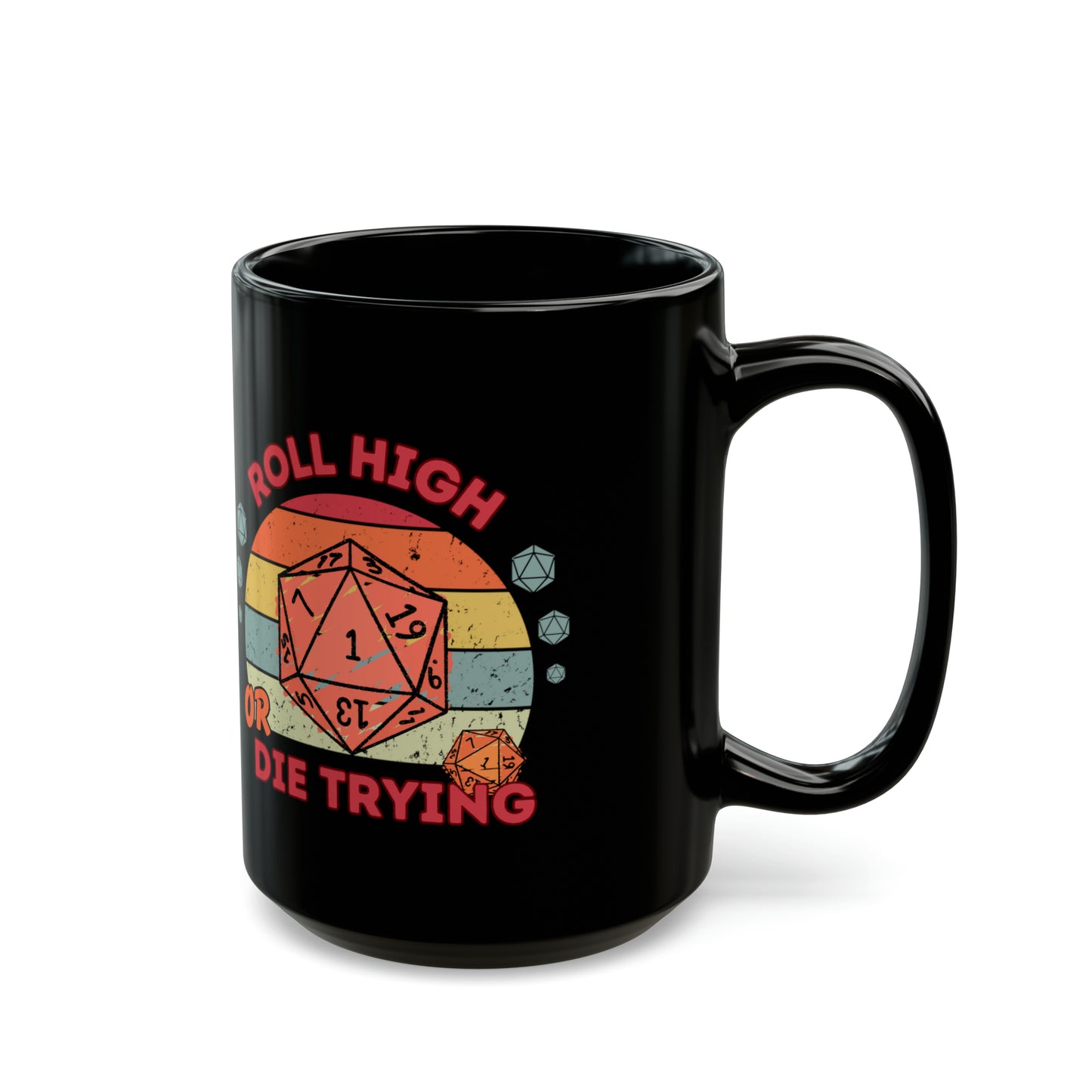 Dnd ou MTG Mug Roll High Or Die en essayant