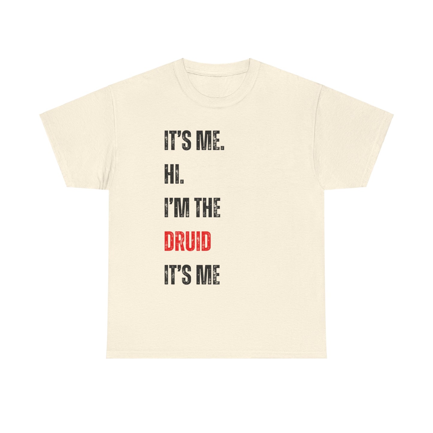 It's Me Hi. I'm The Druid It's Me. Dnd TShirt