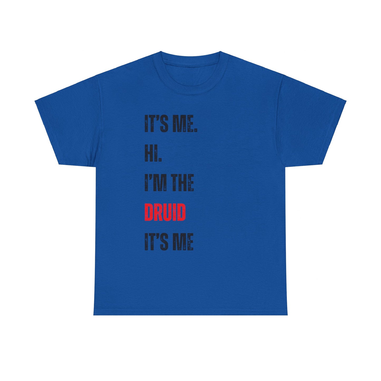 It's Me Hi. I'm The Druid It's Me. Dnd TShirt