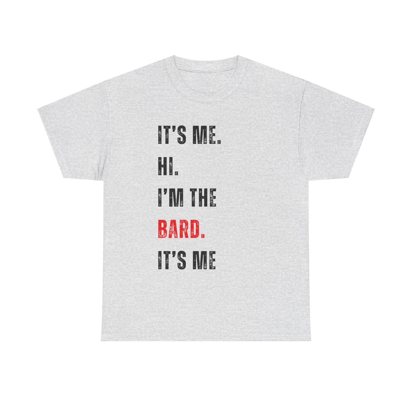 It's Me Hi, I'm The Bard It's Me T Shirt