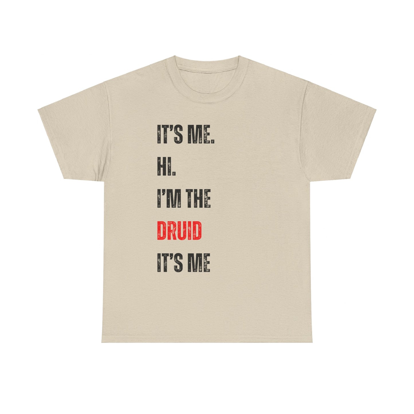 It's Me Hi. I'm The Druid It's Me. Dnd TShirt