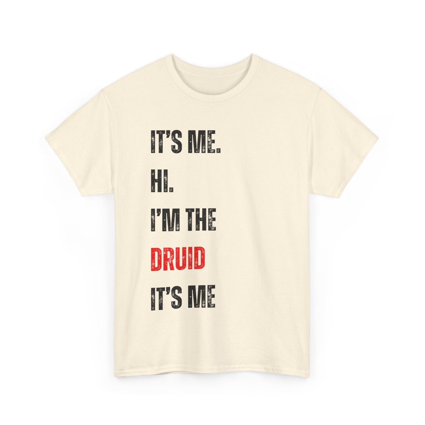 It's Me Hi. I'm The Druid It's Me. Dnd TShirt