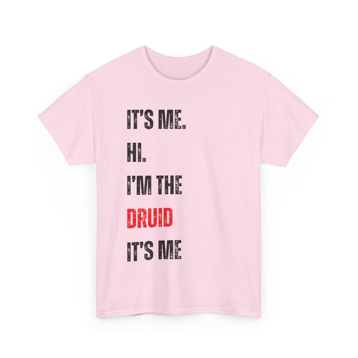 It's Me Hi. I'm The Druid It's Me. Dnd TShirt