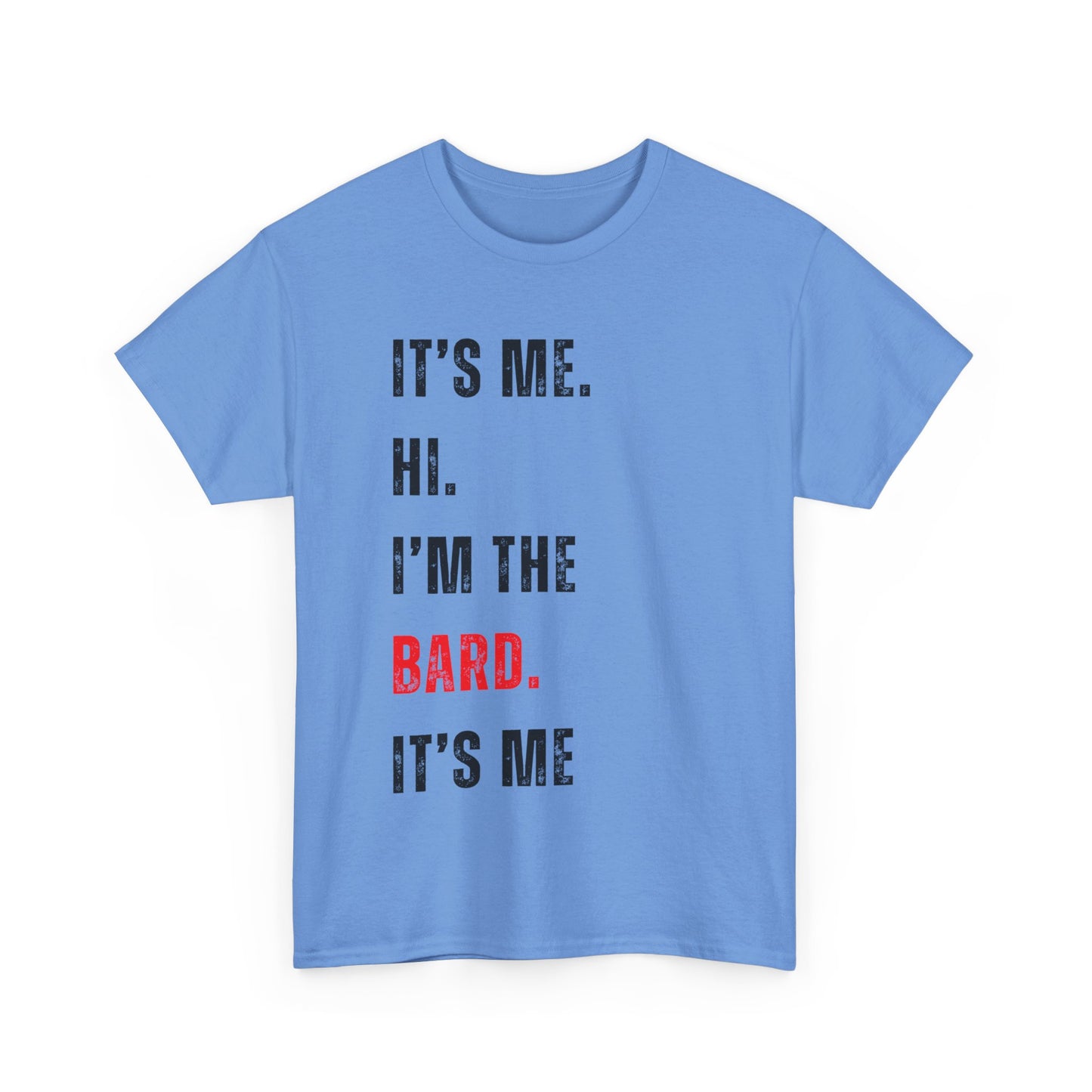 It's Me Hi, I'm The Bard It's Me T Shirt