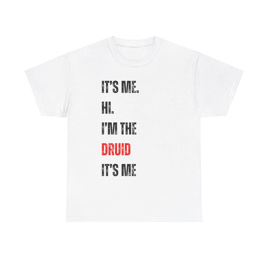 It's Me Hi. I'm The Druid It's Me. Dnd TShirt