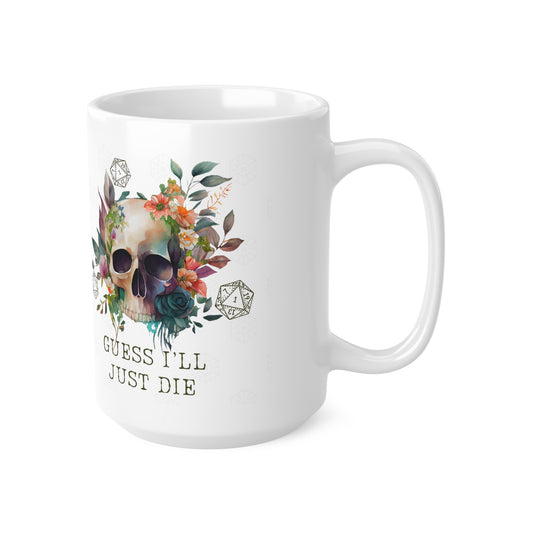 Tasse géante « Dnd I Guess I'll Die »